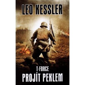 T-Force - Projít peklem - Leo Kessler