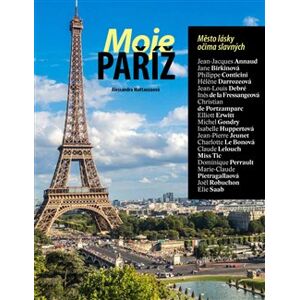 Moje Paříž – Město lásky očima slavných - Alessandra Mattanzaová