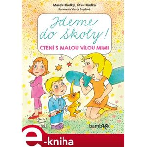 Jdeme do školy!. Čtení s malou vílou Mimi - Marek Hladký, Jitka Hladká, Vlasta Švejdová e-kniha