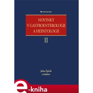 Novinky v gastroenterologii a hepatologii II - Julius Špičák e-kniha