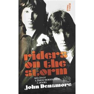 Riders on the Storm. Můj život s Jimem Morrisonem a Doors - John Densmore