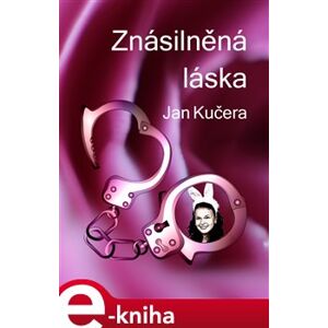 Znásilněná láska - Jan Kučera e-kniha