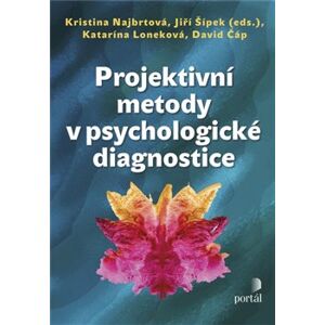 Projektivní metody v psychologické diagnostice - David Čáp, Jiří Šípek, Katarína Loneková, Kristina Najbrtová