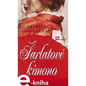 Šarlatové kimono - Christina Courtenay e-kniha