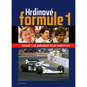 Hrdinové Formule 1. Formule 1 od padesátých let po moderní éru - Roman Klemm