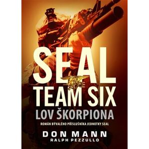 Seal Team Six: Lov škorpiona - Don Mann, Ralph Pezzullo