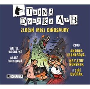 Tajná dvojka A + B, CD - Zločin mezi dinosaury, CD - Klára Smolíková, Jiří W. Procházka