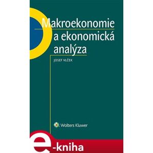 Makroekonomie a ekonomická analýza - Josef Vlček e-kniha