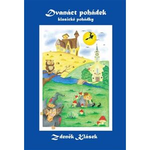 Dvanáct pohádek - klasické pohádky - Zdeněk Klásek