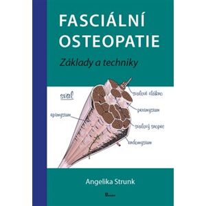 Fasciální osteopatie. Základy a techniky - Angelika Stunk
