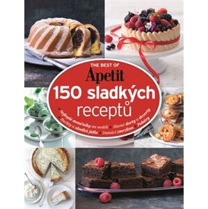 The Best of Apetit II. - 150 sladkých receptů