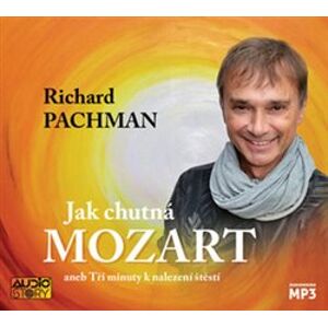 Jak chutná Mozart. aneb Tři minuty k nalezení štěstí, CD - Richard Pachman