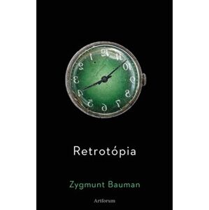 Retrotópia - Zygmunt Bauman