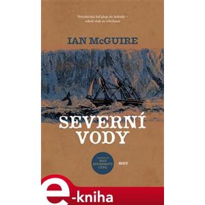 Severní vody - Ian McGuire e-kniha