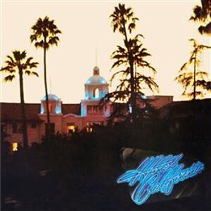 Hotel California - 40th Anniversary - The Eagles