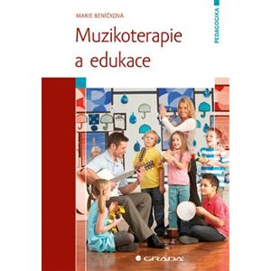 Muzikoterapie a edukace - Marie Beníčková