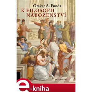 K filosofii náboženství - Otakar A. Funda e-kniha