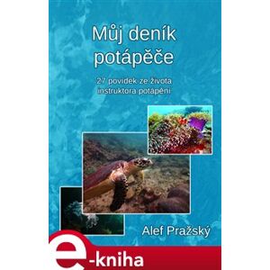 Můj deník potápěče - Alef Pražský e-kniha