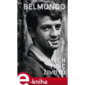 Mých tisíc životů - Jean-Paul Belmondo, Paul Belmondo, Sophia Blandinieresová e-kniha