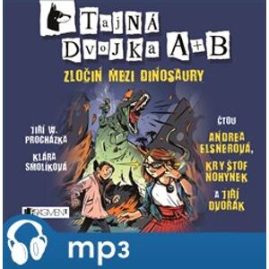 Tajná dvojka A + B - Zločin mezi dinosaury, mp3 - Klára Smolíková, Jiří W. Procházka