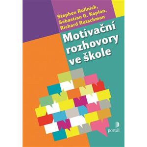 Motivační rozhovory ve škole - Stephen Rollnick, Sebastian G. Kaplan, Richard Rutschman