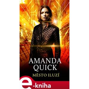 Město iluzí - Amanda Quick e-kniha