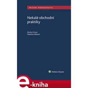 Nekalé obchodní praktiky - Markéta Etlíková, Blanka Vítová e-kniha