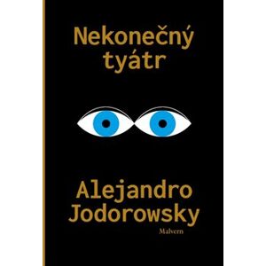 Nekonečný tyátr - Alejandro Jodorowsky