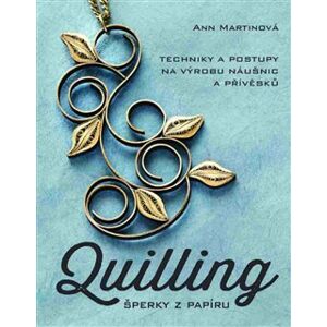 Quilling, šperky z papíru - Ann Martinová