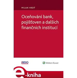 Oceňování bank, pojišťoven a dalších finančních institucí - Barbora Hamlová, Milan Hrdý e-kniha