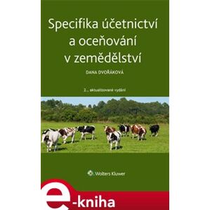 Specifika účetnictví a oceňování v zemědělství - Dana Dvořáková e-kniha