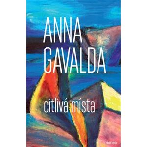 Citlivá místa - Anna Gavalda
