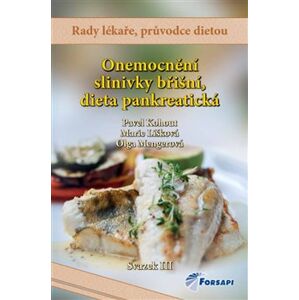 Onemocnění slinivky břišní, dieta pankreatická - Pavel Kohout, Olga Mengerová, Marie Lišková