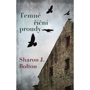 Temné říční proudy - Sharon J. Bolton