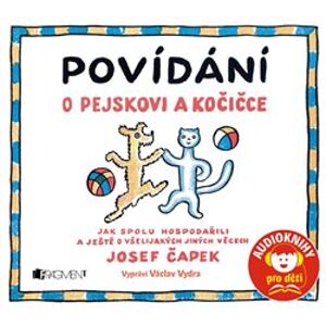 Povídání o pejskovi a kočičce, CD - Josef Čapek