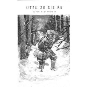Útěk ze Sibiře - Rufin Piotrowski