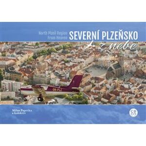 Severní Plzeňsko z nebe / From Heaven Severní Plzeňsko - Milan Paprčka