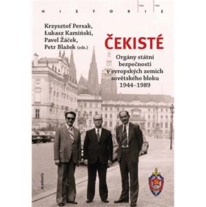 Čekisté. Bezpečnostní složky v evropských zemích východního bloku 1944–1989
