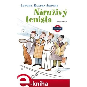 Náruživý tenista - Jerome Klapka Jerome e-kniha