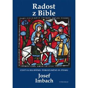 Radost z Bible. Cesty k hlubšímu porozumění sv. Písmu - Josef Imbach