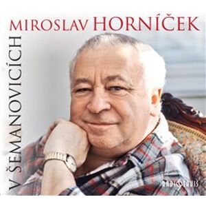 Miroslav Horníček v Šemanovicích, CD - Miroslav Horníček