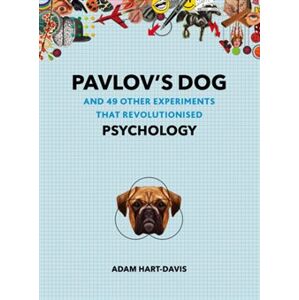 Pavlov´s Dog. and 49 other experiments that revolutionised psychology - Adam Hart-Davis