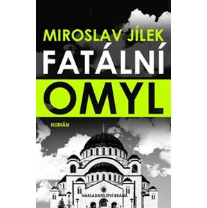 Fatální omyl - Miroslav Jílek