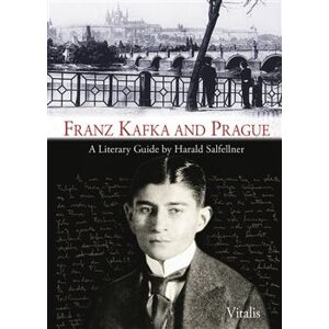 Franz Kafka and Prague. A Literary Guide - Harald Salfellner