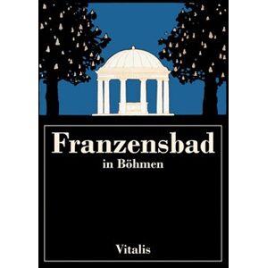 Franzensbad in Böhmen - Harald Salfellner