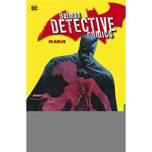 Batman Detective Comics 6: Ikarus - Brian Buccellato, Francis Manapul