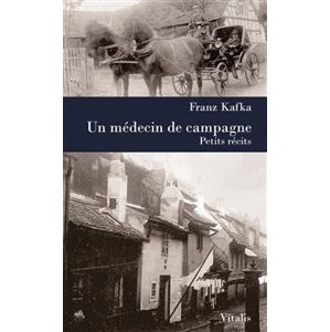 Un médecin de campagne - Franz Kafka