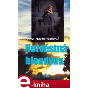 Nezvěstná blondýna - Petra Nachtmanová e-kniha