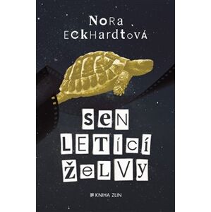 Sen letící želvy - Nora Eckhardtová