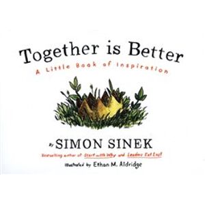 Together is Better : A Little Book of Inspiration - Simon Sinek